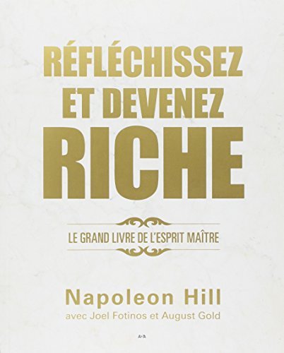 Réfléchissez et devenez riche - Le grand livre de l'esprit maître